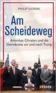 Am Scheideweg. Amerikas Christen und die Demokratie vor und nach Trump